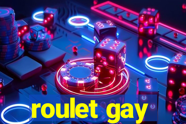 roulet gay